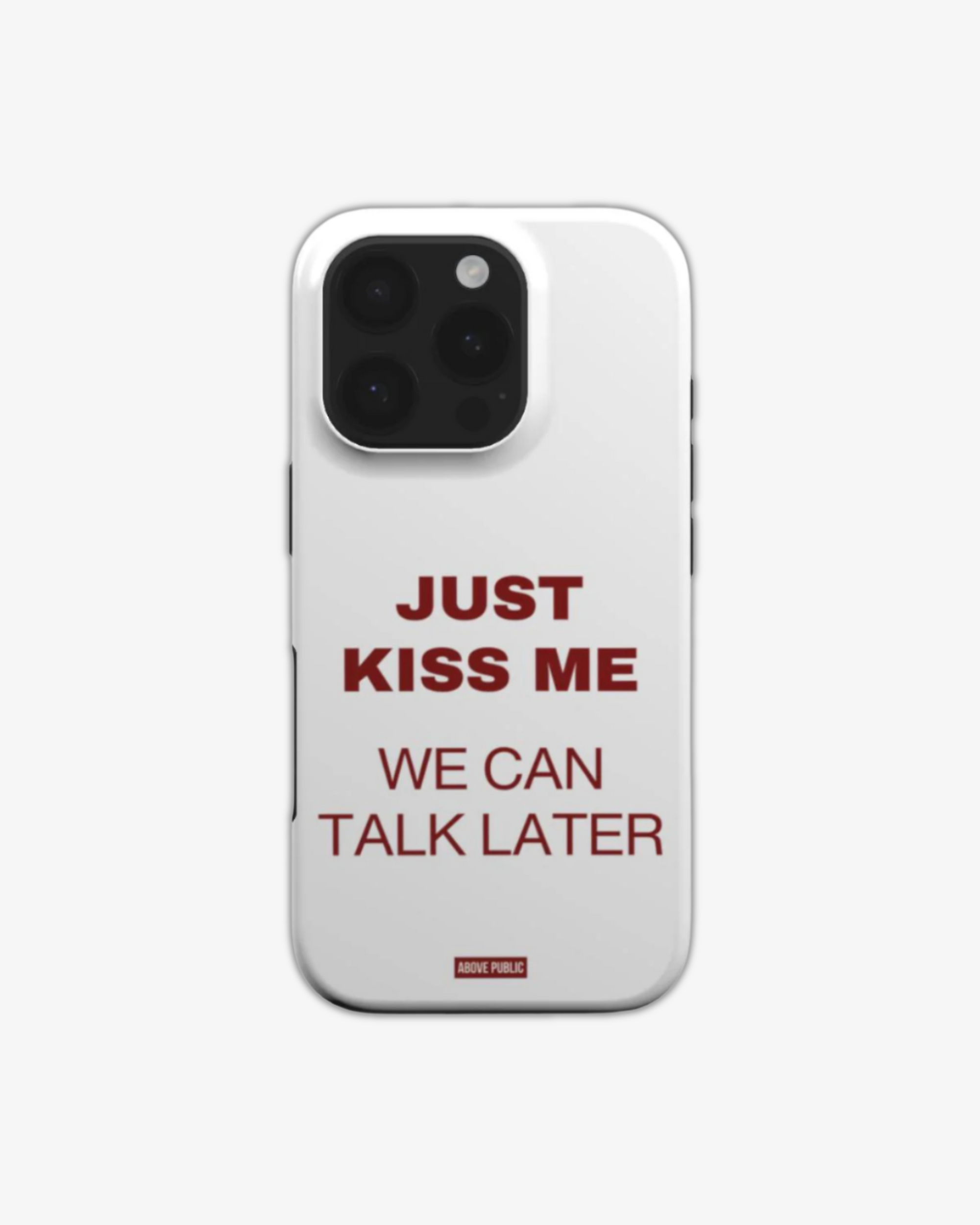 &#39;JUST KISS ME&#39; PHONE CASE