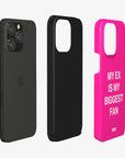 'MY EX IS MY BIGGEST FAN' PHONE CASE